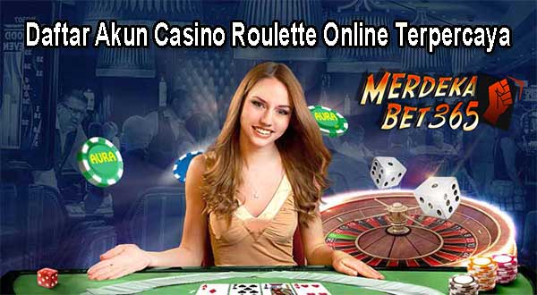Daftar Akun Casino Roulette Online Terpercaya Daftar Akun Casino Roulette Online Terpercaya