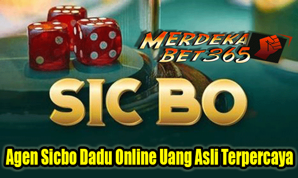 Agen Sicbo Dadu Online Uang Asli Terpercaya